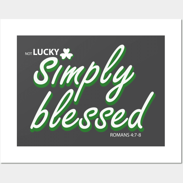 Not Lucky Simply Blessed Wall Art by WAADESIGN